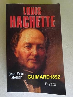 Louis Hachette Le fondateur d'un empire 1870-1940