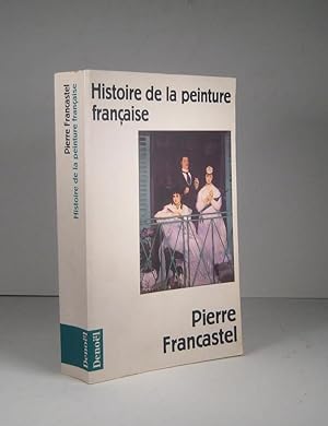 Histoire de la peinture française. Suivi d'un : Dictionnaire des peintres