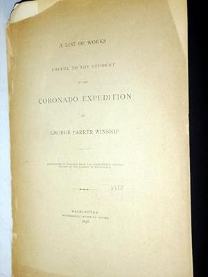 List of Works Useful to the Student of the Coronado Expediton By George Parker Winship (reprinted...