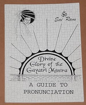Divine Glory of the Gayatri Mantra - A guide to pronunciation