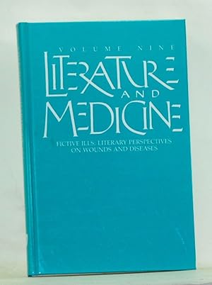 Literature and Medicine, Volume 9: Fictive Ills: Literary Perspectives on Wounds and Diseases