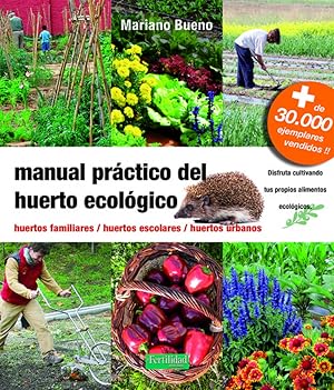 MANUAL PRÁCTICO DEL HUERTO ECOLÓGICO Huertos familiares, huertos escolares, huertos urbanos