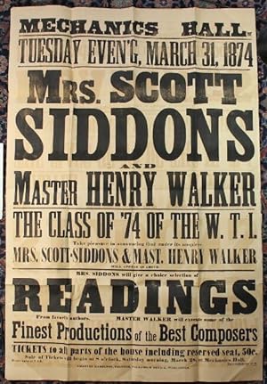 Mechanics Hall Tuesday Even'g March 31, 1874. Mrs. Scott Siddons and Master Henry Walker. The Cla...