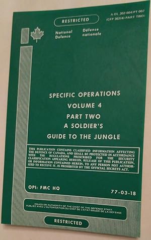 SPECIFIC OPERATIONS VOLUME 4 PART TWO A SOLDIER'S GUIDE TO THE JUNGLE. OPI: FMC HQ. A-OL-302-004/...