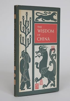 The Wisdom of China: The Sayings of Confucius, Mencius Lao Tzu, Chuang Tzu and Lieh Tzu