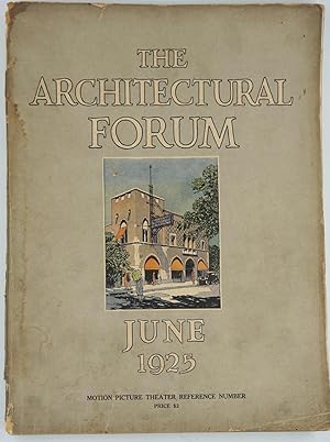 The Architectural Forum, June 1925. Vol XLII Number 6 Motion Picture Theater Reference Number. Pe...