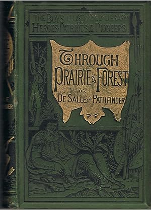 Through Prairie and Forest; or, the Adventures of De La Salle, Discoverer of the Mississippi