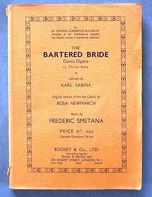 The Bartered Bride. Comic Opera in Three Acts