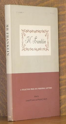 MR. FRANKLIN - A SELECTION FROM HIS PERSONAL LETTERS