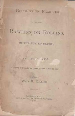 Records of families of the name Rawlins or Rollins, in the United States In two parts