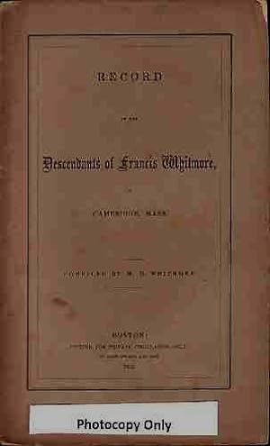 Record of the descendants of Francis Whitmore of Cambridge, Mass. (photocopy only)