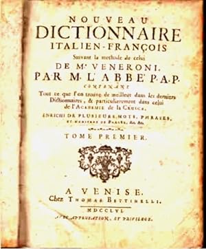 Nouveau Dictionnaire, Italien-Francois Suivant la methode de celui, De M. Veneroni par M L Abbe p...