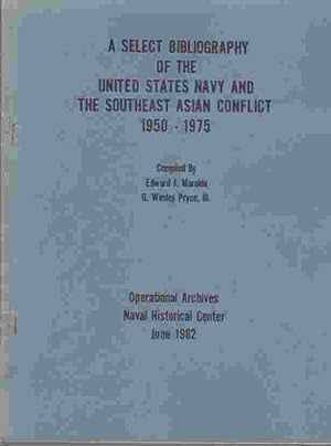A Select Bibliography of the United States Navy and the Southeast Asian Conflict 1950 - 1975