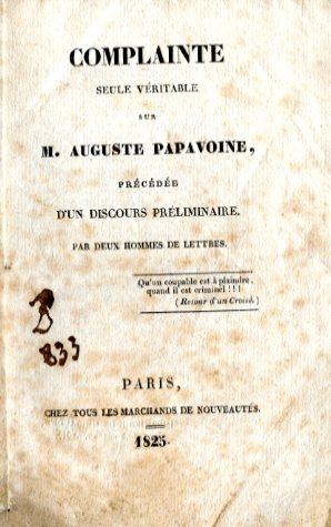 Complainte seule véritable sur M. Auguste Papavoine, précédée d'un discours préliminaire par deux...