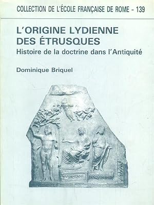L'origine lydienne des Etrusques. Histoire de la doctrine dans l'Antiquite'