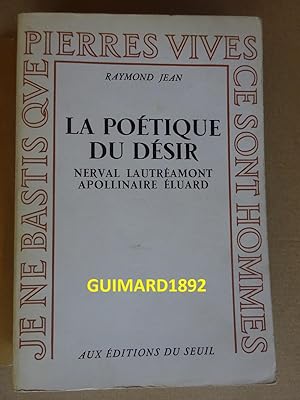 La Poétique du désir Nerval Lautréamond Apollinaire Éluard
