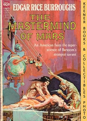 The Mastermind Of Mars: F-181 : An American Faces The Super-Science Of Barsoom's Strangest Savant