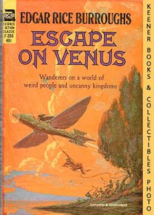 Escape On Venus: F-268 : Wanderers On A World Of Weird People And Uncanny Kingdoms