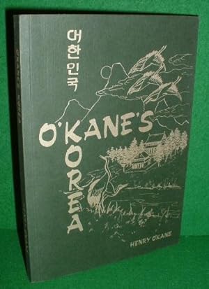 O'KANE'S KOREA A Soldiers Tail of Three Years of Combat and Captivity in Korea 1950-53 ( Signed c...