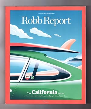 Robb Report - April, 2019. The California Issue