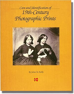 Care and Identification of 19th-Century Photographic Prints (2009 Edition, signed by the author)