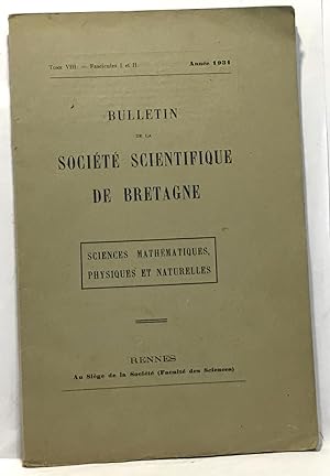 Bulletin de la société scientifique de Bretagne - Tome VIII fascicule I et II année 1931- science...