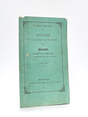 Histoire du Collège de Moissac [ Edition originale - Livre dédicacé par l'auteur ] Discours prono...