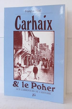 Carhaix et le Poher - Aux carrefours de l'histoire