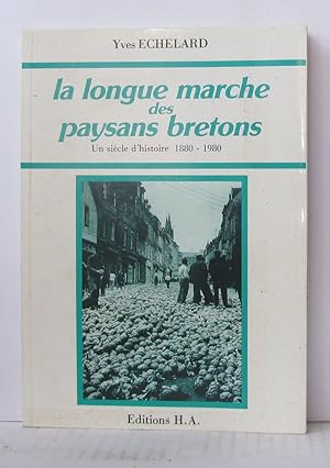 La longue marche des paysans bretons. Un siecle d'histoire 1880-1980