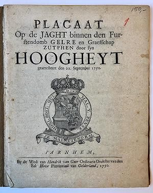 Placaat Op de Jaght binnen den Furstendomb Gelre en Graefschap Zutphen door sijn Hoogheyt gearres...