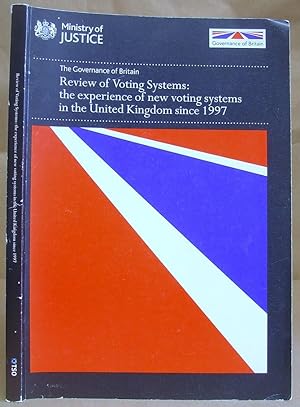 The Governance Of Britain - Review Of Voting Systems : The Experience Of New Voting Systems In Th...