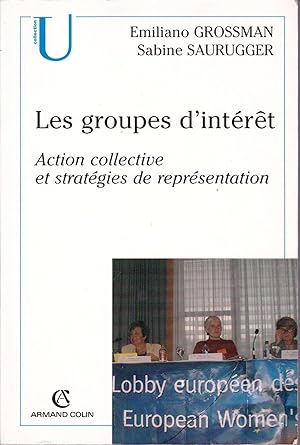Les groupes d'intérêt. Action collective et stratégies de représentation.