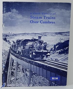 A Short History of Steam Trains Over Cumbres: Farewell to Cumbres