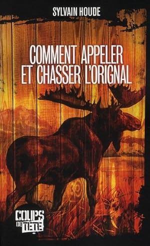 Comment appeler et chasser l'orignal