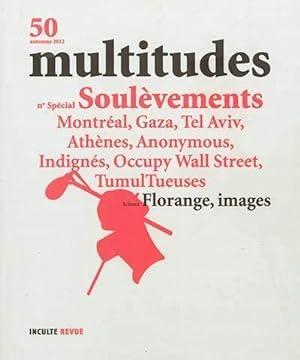 REVUE MULTITUDES N.50 ; soulèvements ; Montréal, Gaza, Tel Aviv, Athènes, Anonymous, Indignés, Oc...