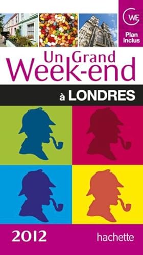 Un grand week-end : à Londres (édition 2012)