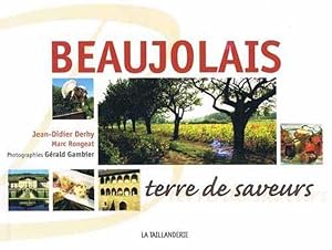 Beaujolais ; terre de saveurs