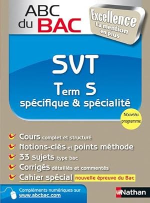 ABC du bac excellence Tome 8 : SVT ; term S ; spécifique et spécialité