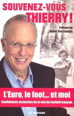 Souvenez-vous Thierry !. l'Euro, le foot et moi, confidences exclusives de la voix du football fr...