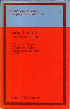 Social control and socialization: A study of class differences in the language of maternal control