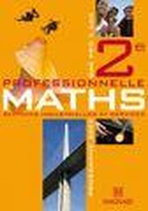 maths ; 2de professionnelle ; sections industrielles et services ; bac pro 3 ans (édition 2009)