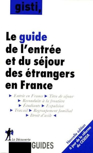 LE GUIDE DE L'ENTREE ET DU SEJOUR DES ETRANGERS EN FRANCE