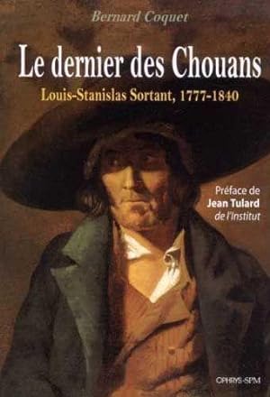 le dernier des Chouans ; Louis-Stanislas Sortant, 1777-1840