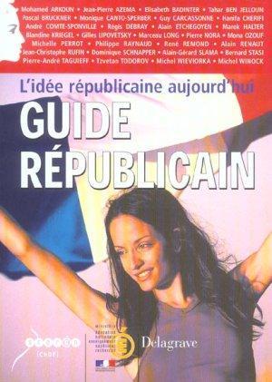 le guide republicain ; l'idee republicaine aujourd'hui