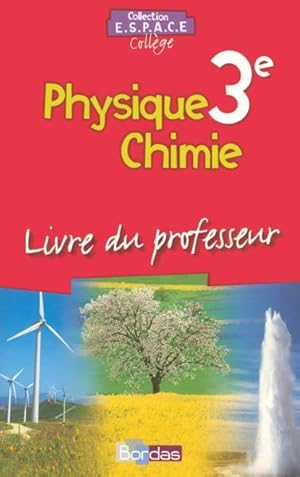 e.s.p.a.c.e. college physique chimie 3e 2008 livre du professeur