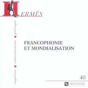 Hermès 40 - Francophonie et mondialisation