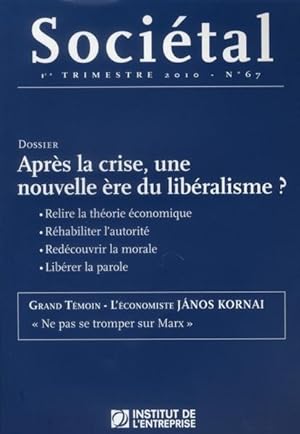 Revue Societal N.67 ; Aprés La Crise, Une Nouvelle Ere Du Libéralisme ?