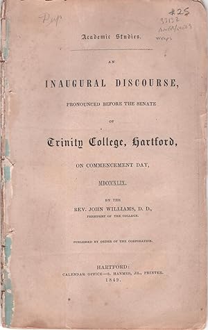 An Inaugural Discourse, Pronounced Before the Senate of Trinity College, Hartford, on Commencemen...