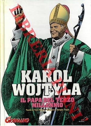 Karol Wojtyla. Il Papa del Terzo Millennio.