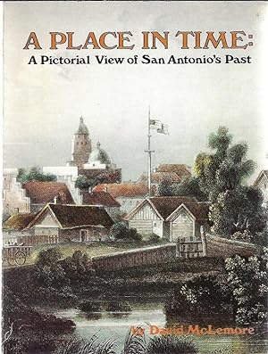 A Place in Time: A Pictorial View of San Antonio's Past